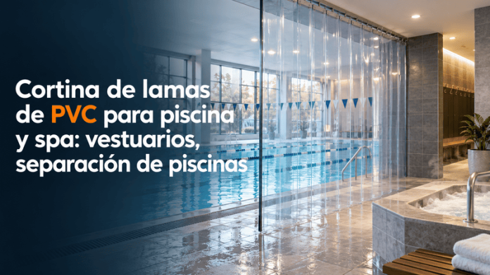 Cortina de lamas de PVC para piscina y spa: vestuarios, separación de piscinas